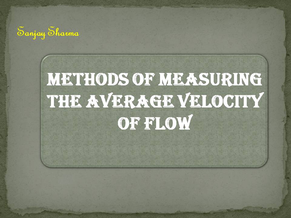 METHODS OF MEASURING THE AVERAGE VELOCITY OF FLOW