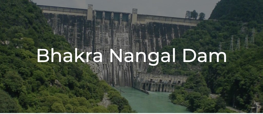 Bhakra Nagal Dam