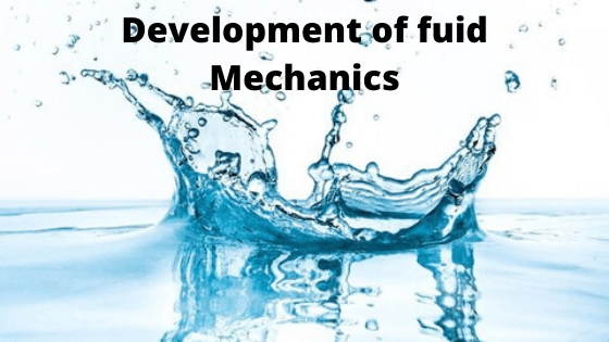 Development of fluid mechanics