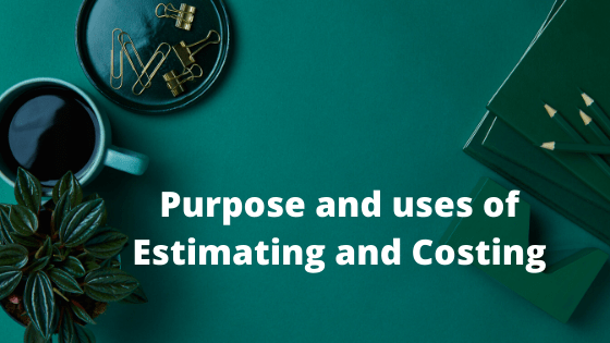 LEARN : Purpose of detailed estimate,Use of estimation,computing the quantities,purpose of estimate,use of estimate,what is estimate.purpose of estimating and costing,what is the use of estimating and costing,what is the purpose of estimate,define purpose and uses of estimate