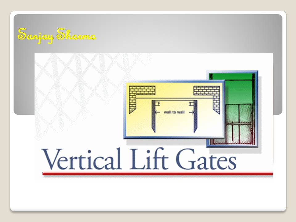 VERTICAL LIFT GATES