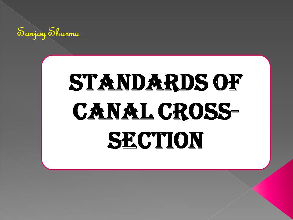 STANDARDS OF CANAL CROSS-SECTION