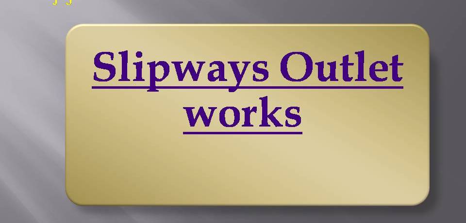 Slipways Outlet works