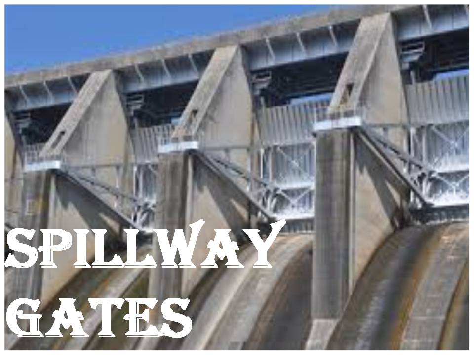 SPILLWAY GATES