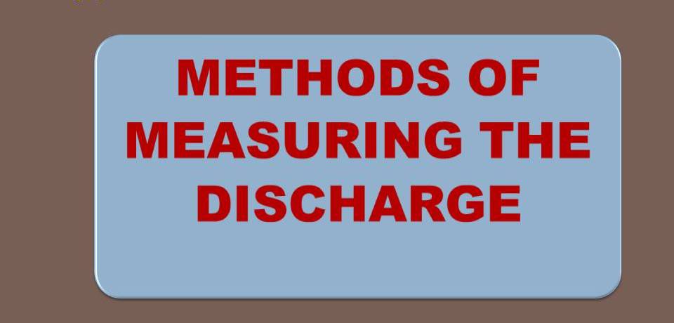 METHODS OF MEASURING THE DISCHARGE