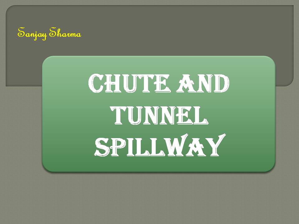 Chute and Tunnel spillway