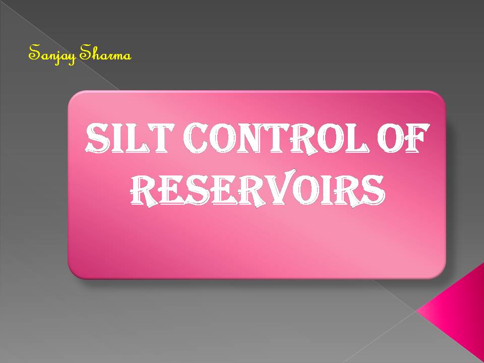 SILT CONTROL OF RESERVOIRS
