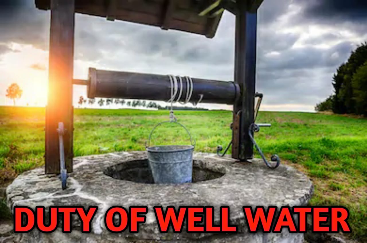 DUTY OF WELL WATER