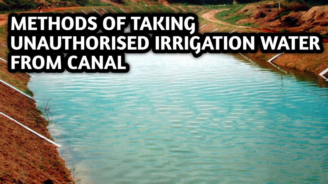 METHODS OF TAKING UNAUTHORISED IRRIGATION WATER FROM CANAL