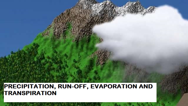 PRECIPITATION, RUN-OFF, EVAPORATION AND TRANSPIRATION